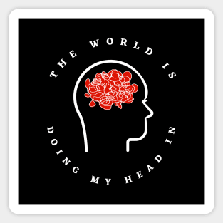 Brain Strain - The World Is Doing My Head In (Red and White) Sticker